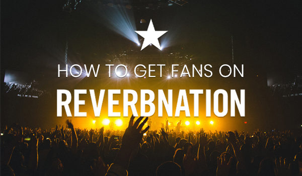 How to Get Fans on ReverbNation