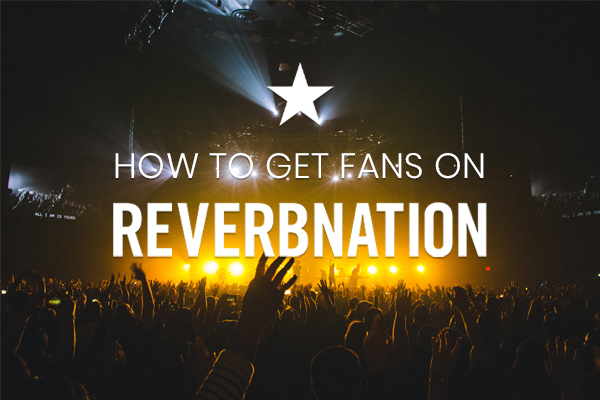 How to Get Fans on ReverbNation