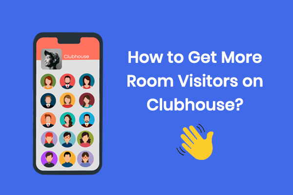 How to Get More Room Visitors on Clubhouse