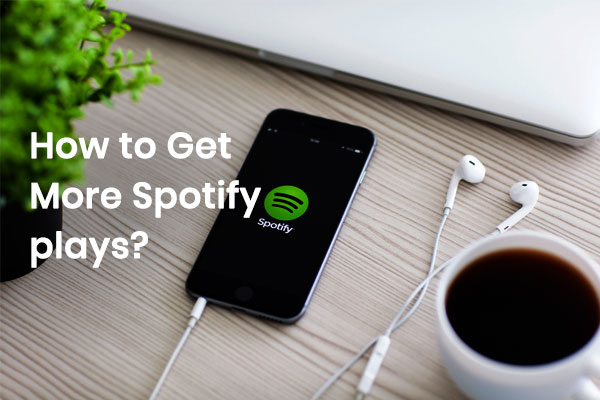 How to Get More Spotify plays