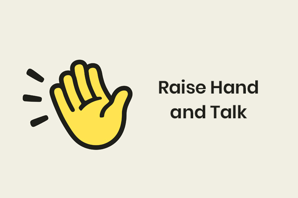 Raise Hand and Talk
