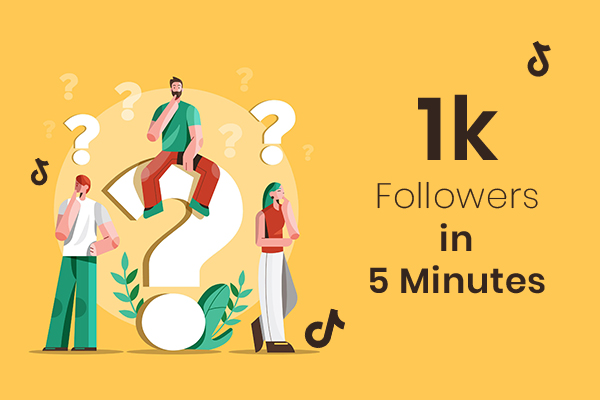 How to Get 1k Followers on TikTok in 5 Minutes