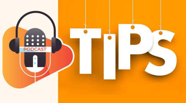 Podcast Tips