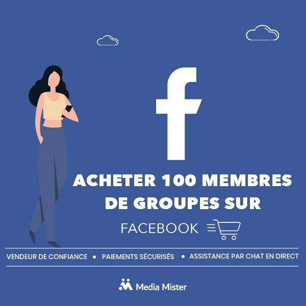 acheter 100 membres de Groupes sur Facebook