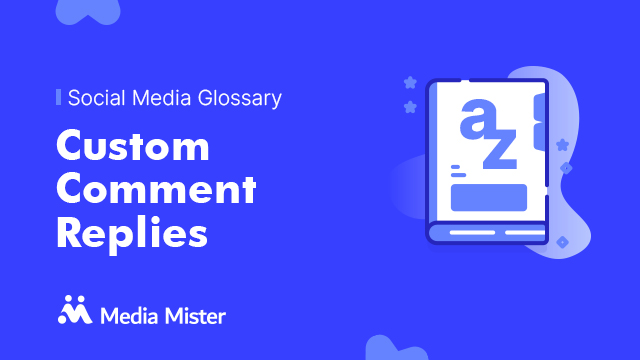 What is Custom Comment Replies? Learn more | Media Mister