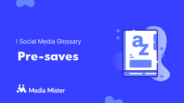 What is Pre-saves? Learn more | Media Mister