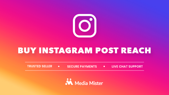 Buy Instagram Post Reach From $4 | 100% Safe | Media Mister